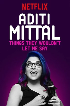 donde ver aditi mittal: things they wouldn't let me say