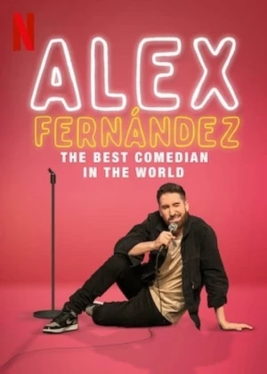 donde ver alex fernández: el mejor comediante del mundo