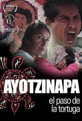 donde ver ayotzinapa, el paso de la tortuga