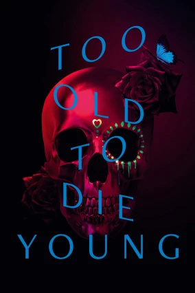 donde ver demasiado viejo para morir joven