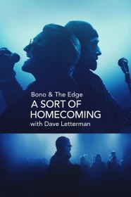 donde ver bono & the edge | a sort of homecoming con dave letterman