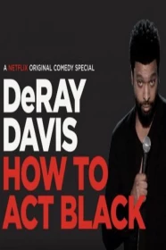donde ver deray davis: how to act black