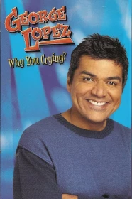 donde ver george lopez: why you crying?