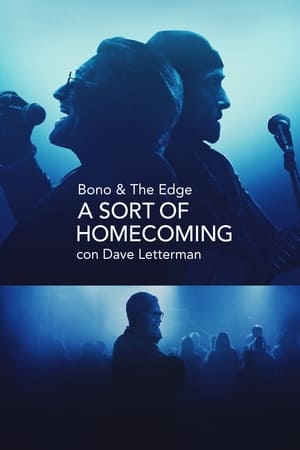 donde ver bono & the edge | a sort of homecoming con dave letterman