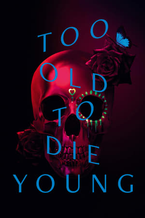 donde ver demasiado viejo para morir joven