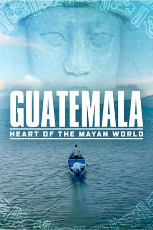 donde ver guatemala: corazón del mundo maya